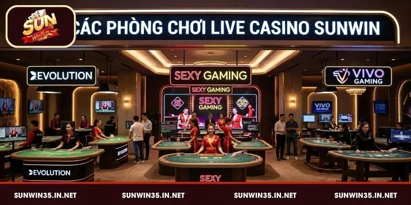 Các sảnh chơi Live Casino Sunwin phong phú